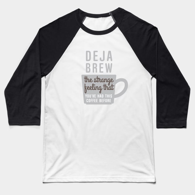 Coffee Deja Brew Baseball T-Shirt by oddmatter